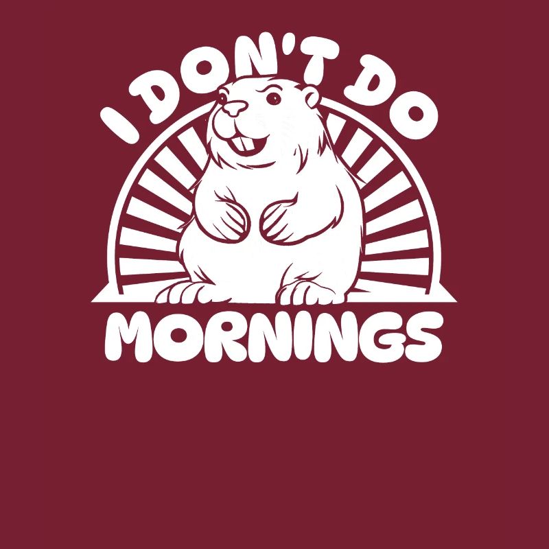 Biber Witzig I Dont Do Mornings