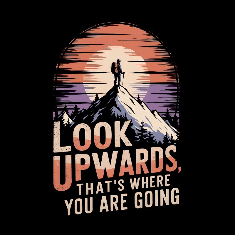 look upwards, that is where you are going mountain