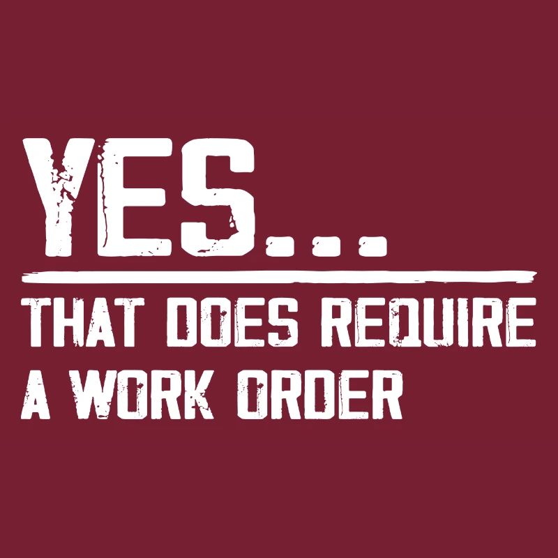 yes... that does require a work order