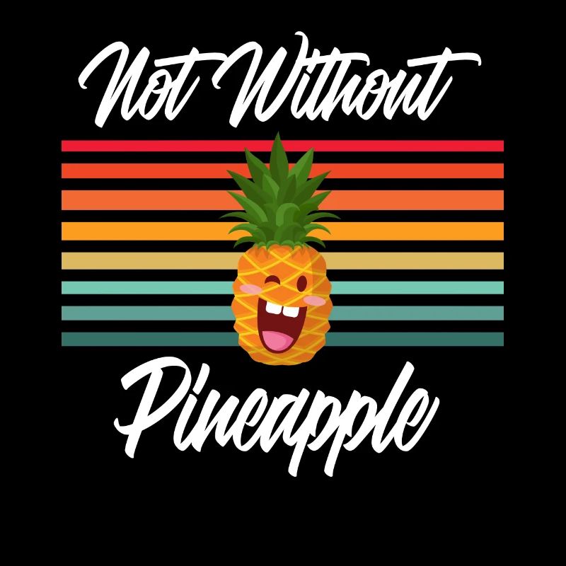 Not Without Pineapple
