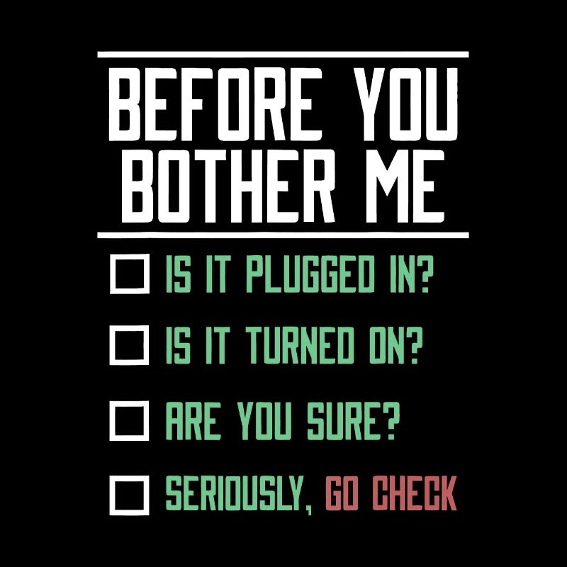 Before You Bother Me Tech Support Technician Netwo