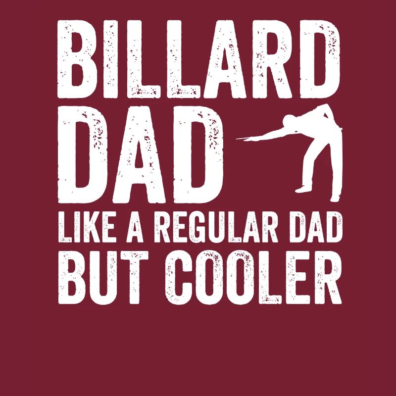Billard Dad Like A Regular Dad But Cooler