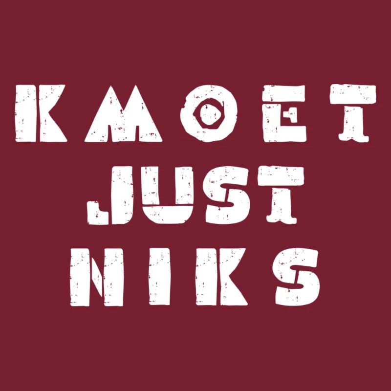 Kmoet just niks. Antwerps dialect shirts