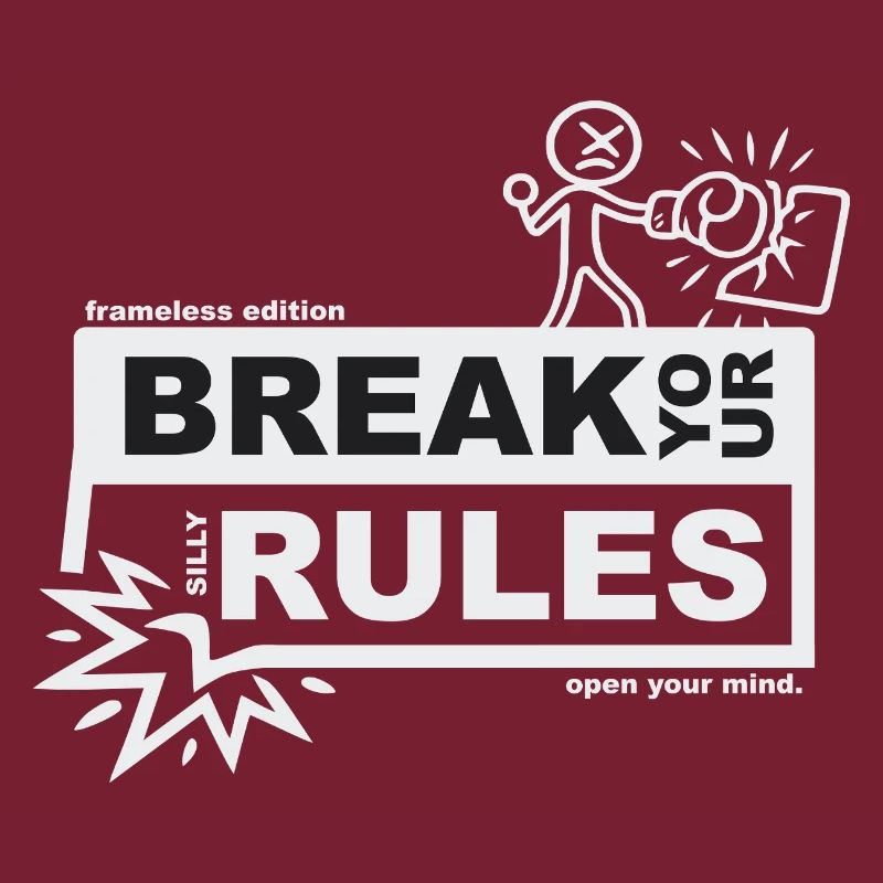 Break your silly rules - frameless edition