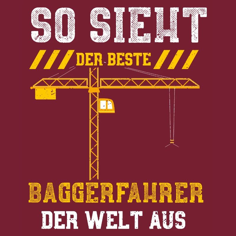 So Sieht Der Beste Baggerfahrer...