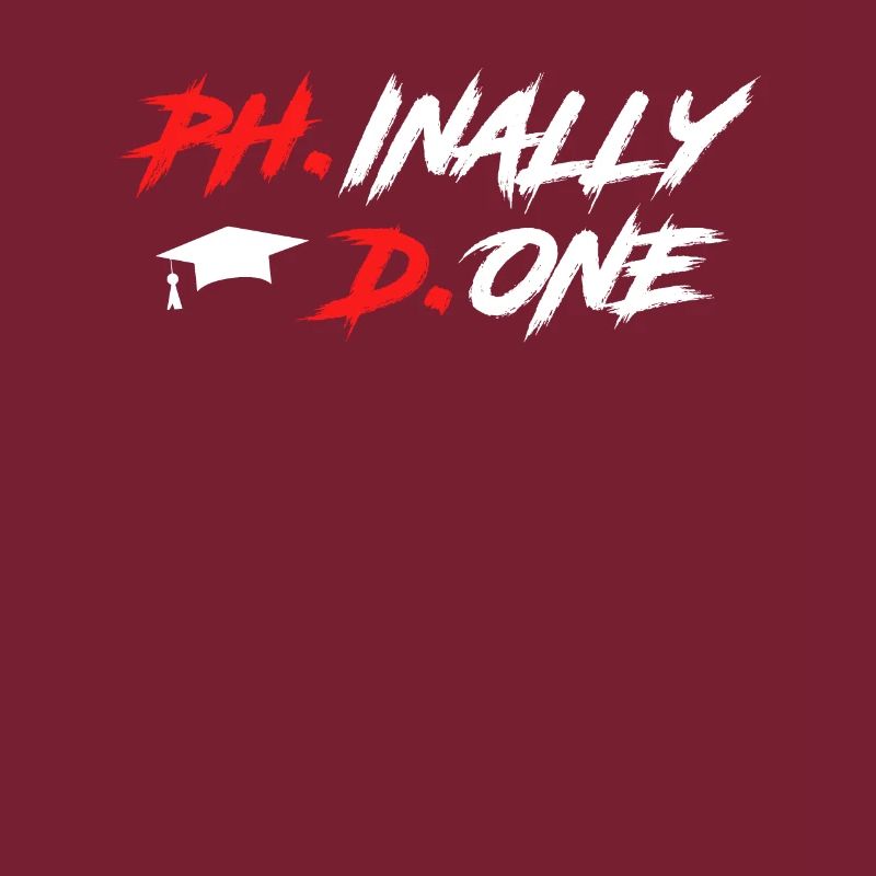 Phinally Done Ph.D Finally Finished Ph.D.