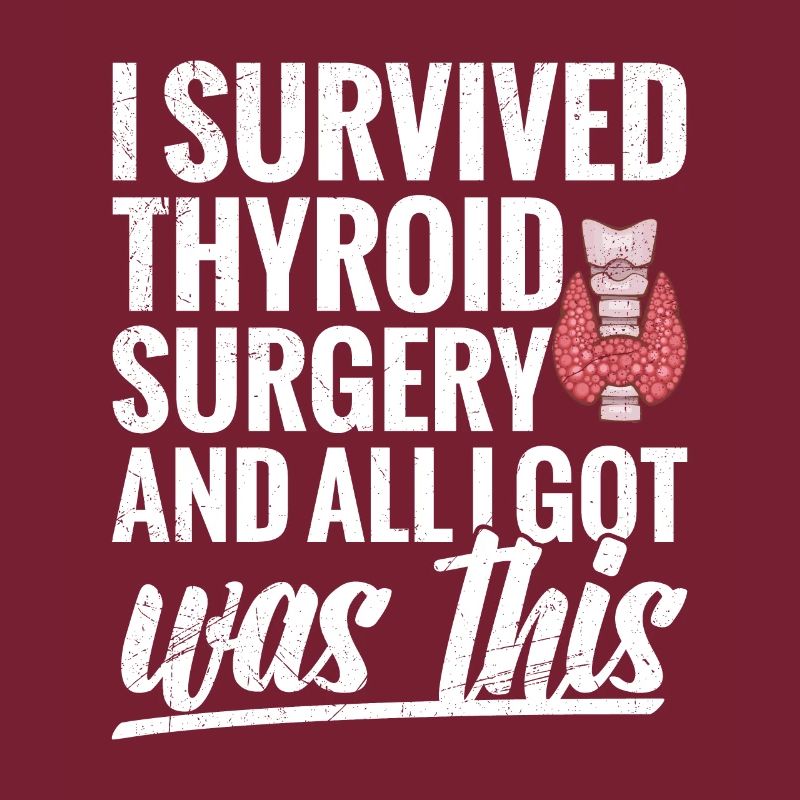 I survived thyroid surgery and