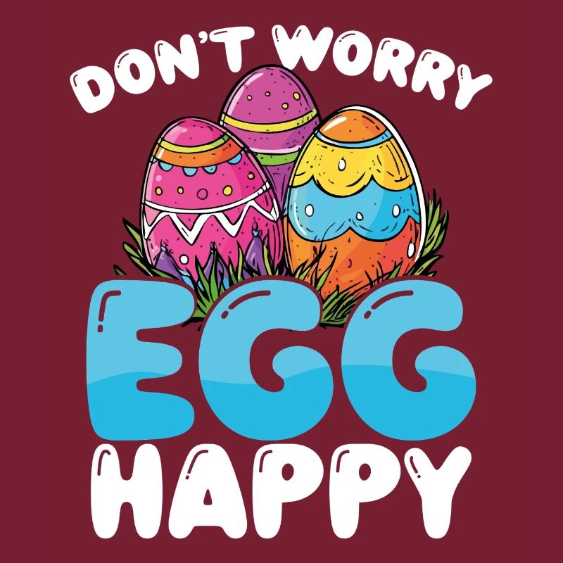 Don't Worry Egg Happy Funny Easter