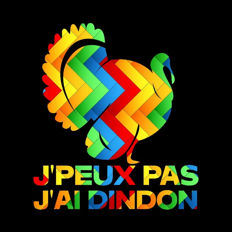 j'peux pas j'ai dindon