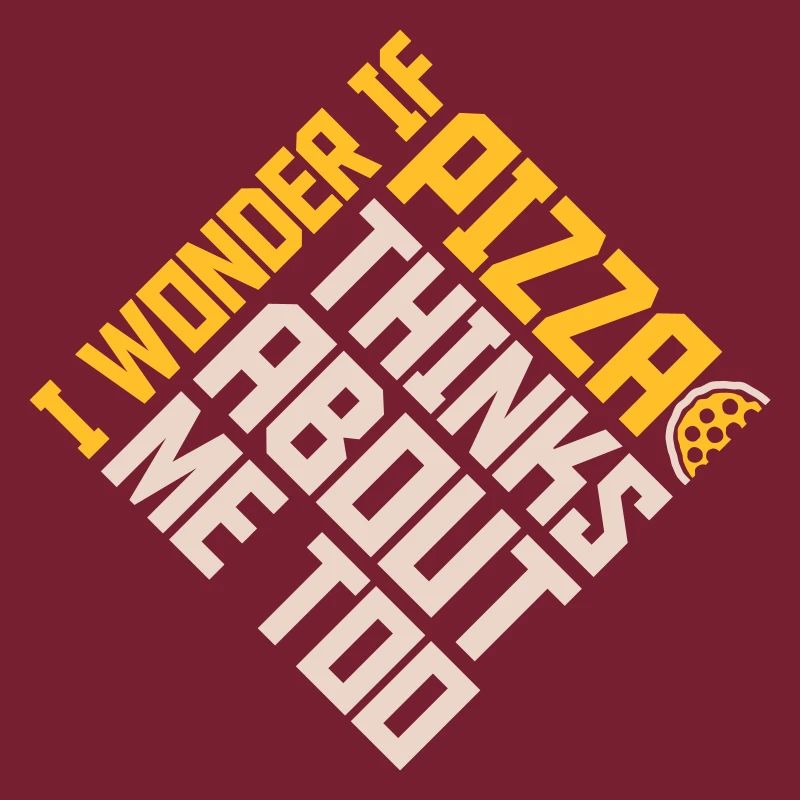 pizza thinks about me