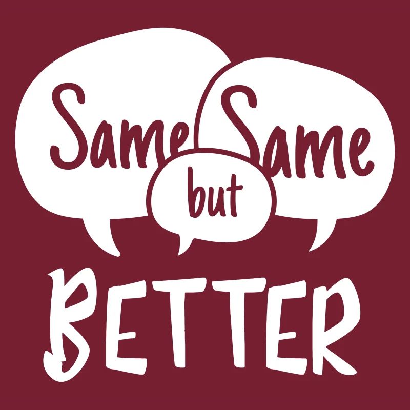 Same Same but Better