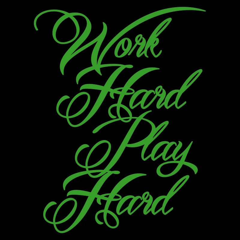 Work Hard Play Hard