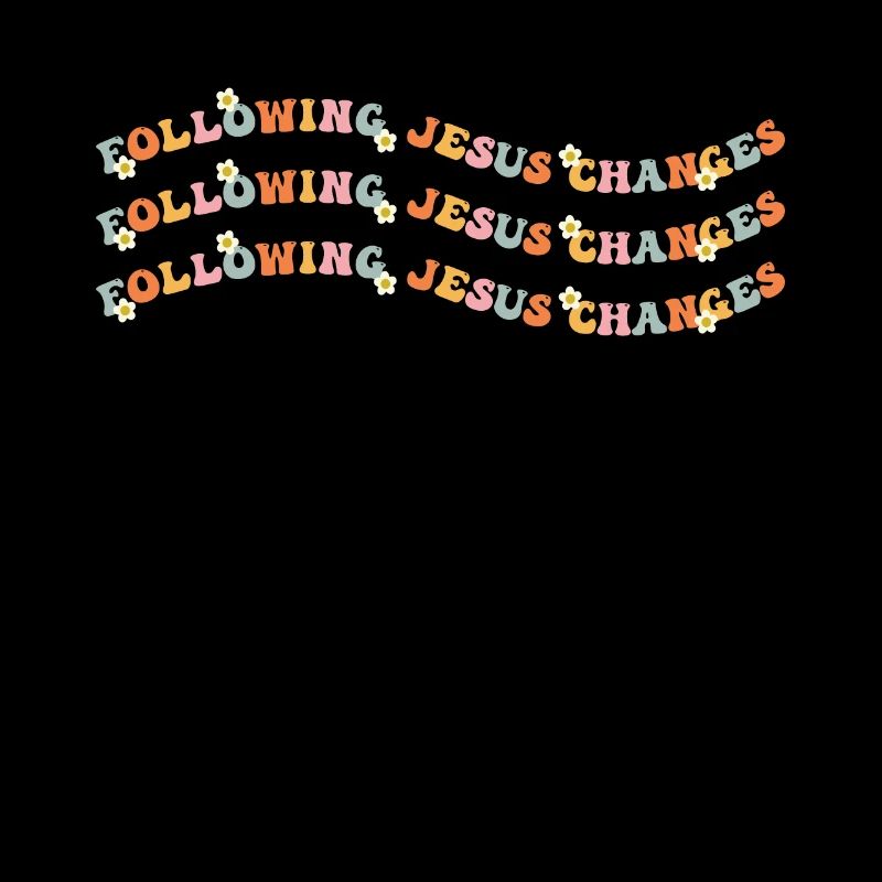 Following Jesus Changes