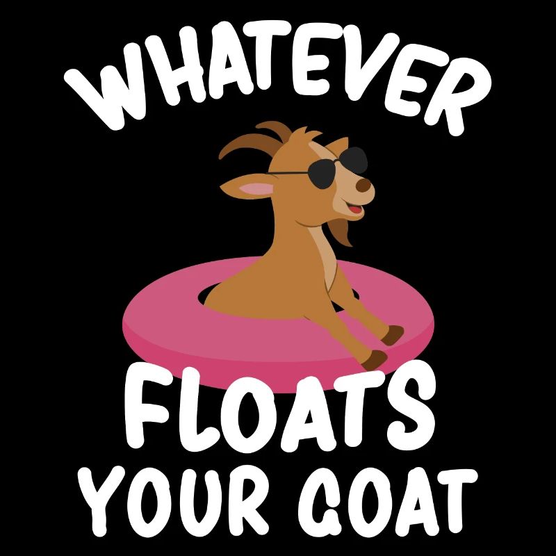 Whatever Floats Your Goat