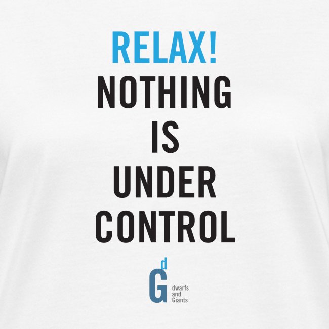 RELAX Nothing is under control IV
