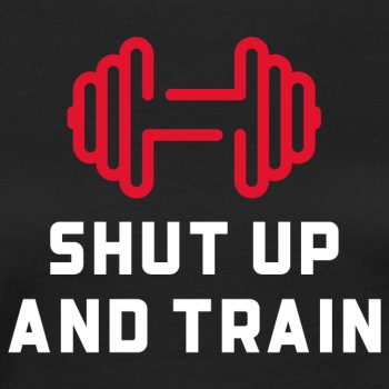 Shut up and train - Organic T-shirt for women