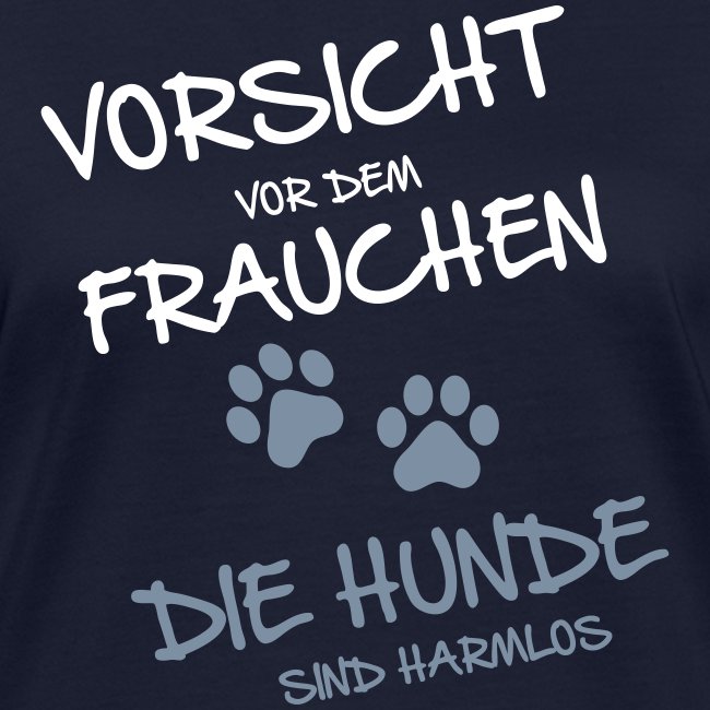 Vorsicht Frauchen - Hunde - Frauen Bio-T-Shirt
