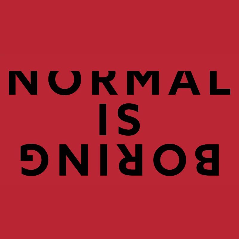 Normal is boring