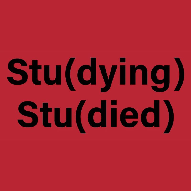 Stu(dying) Stu(died)