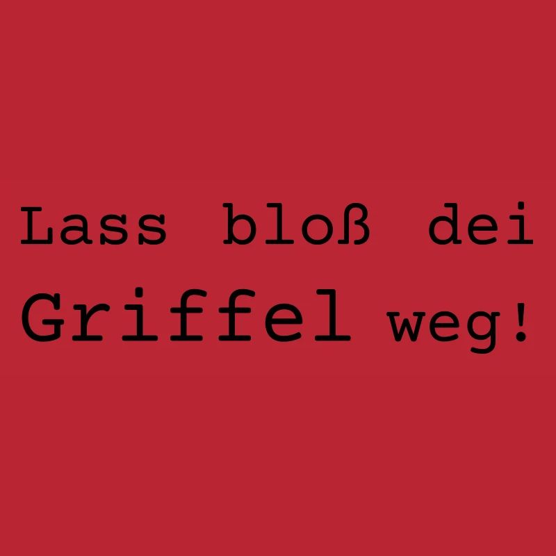 Lass bloß dei Griffel weg! Dialekt