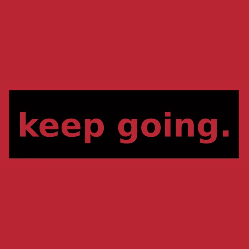 keep going