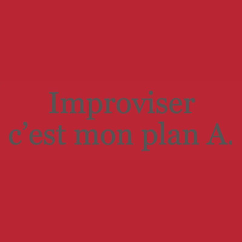 Improviser : c’est mon plan A… et ça marche ! ✅