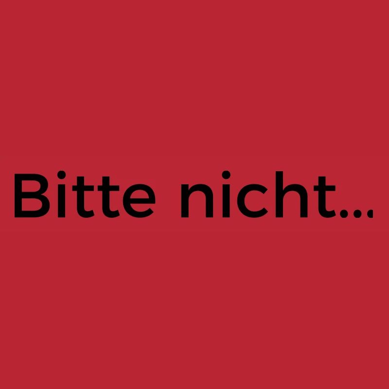 Bitte nicht...