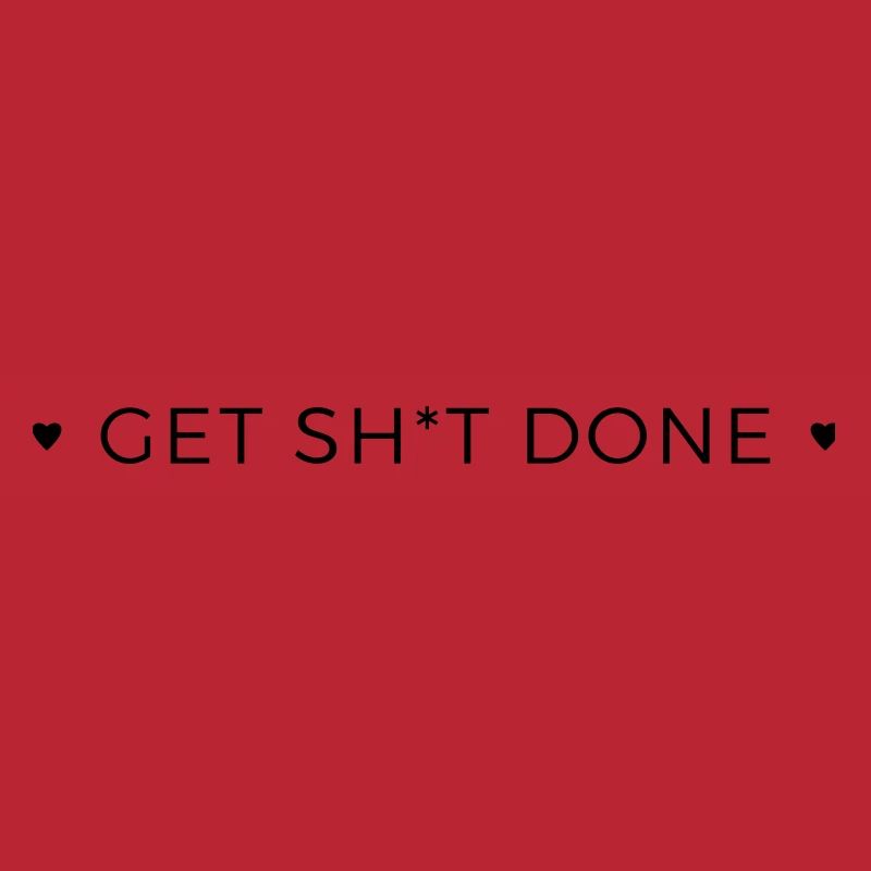 get shit done