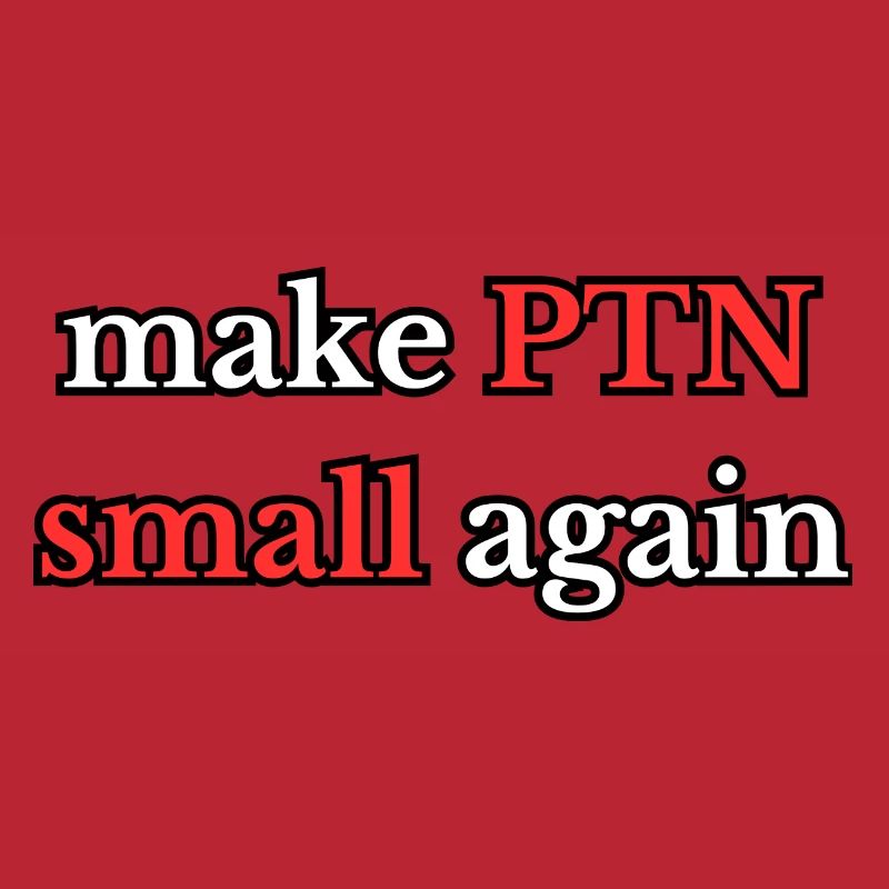 Make PTN small again