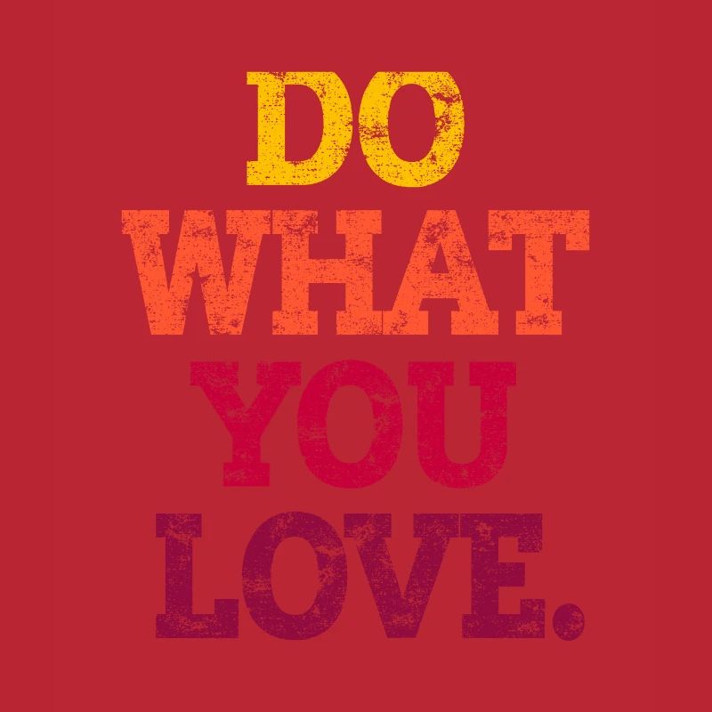 FAIS CE QUE TU AIMES.