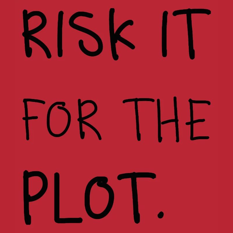 Risk It for the Plot – Handwriting
