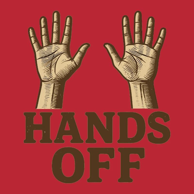 Hands off