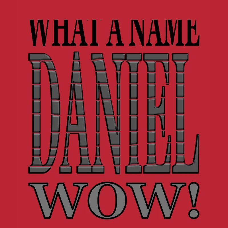 I'm Daniel My name is Daniel First name Daniel