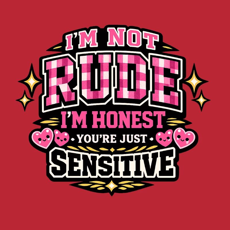 Pas impoli, honnête – sensible