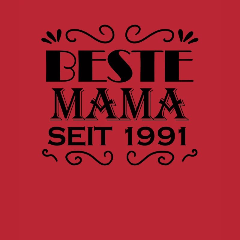 Beste Mama seit 1991 - Beste Mutter seit 1991