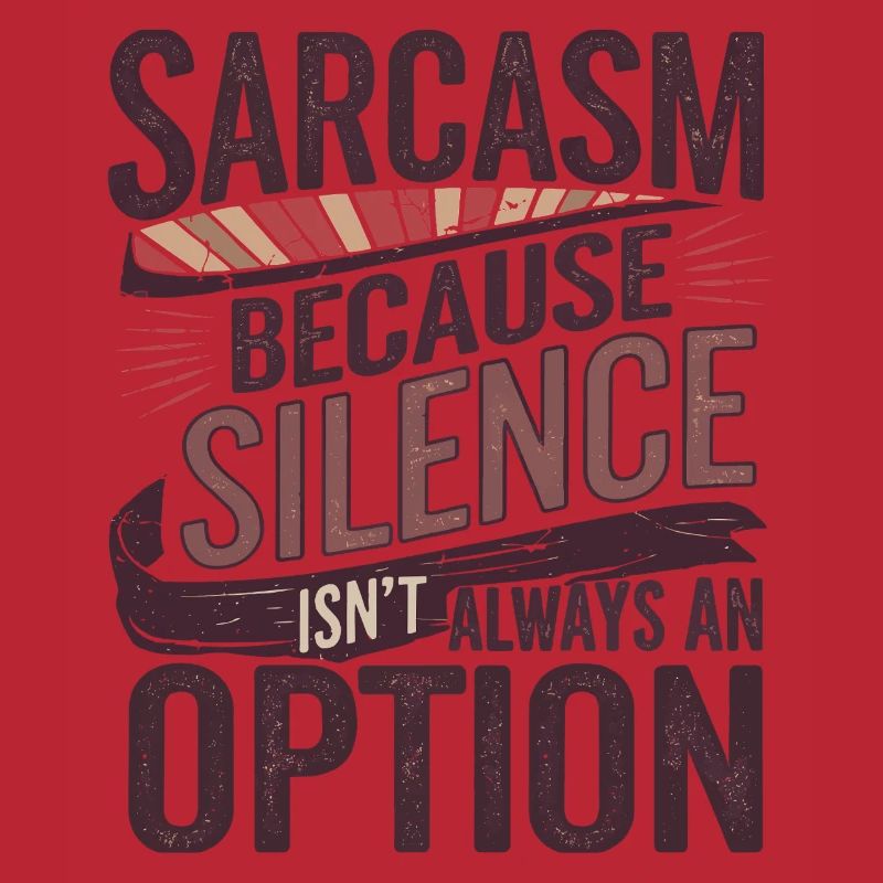 Sarcasm – Silence Isn't Always an Option Retro