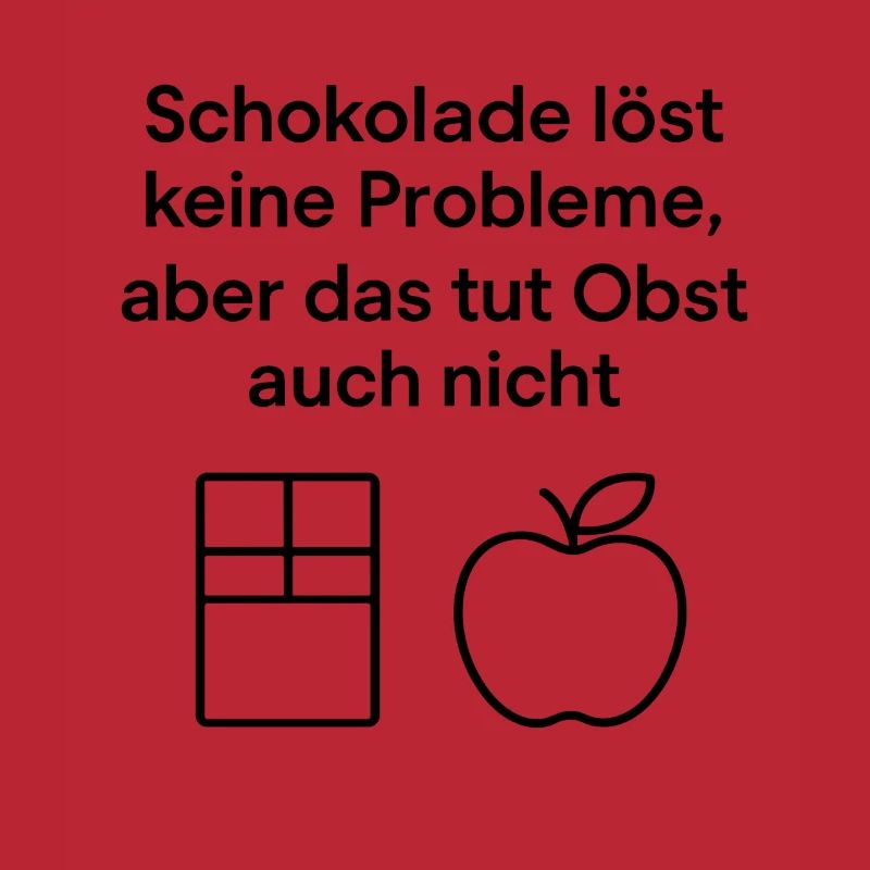 Chocolate doesn't solve any problems – fun saying