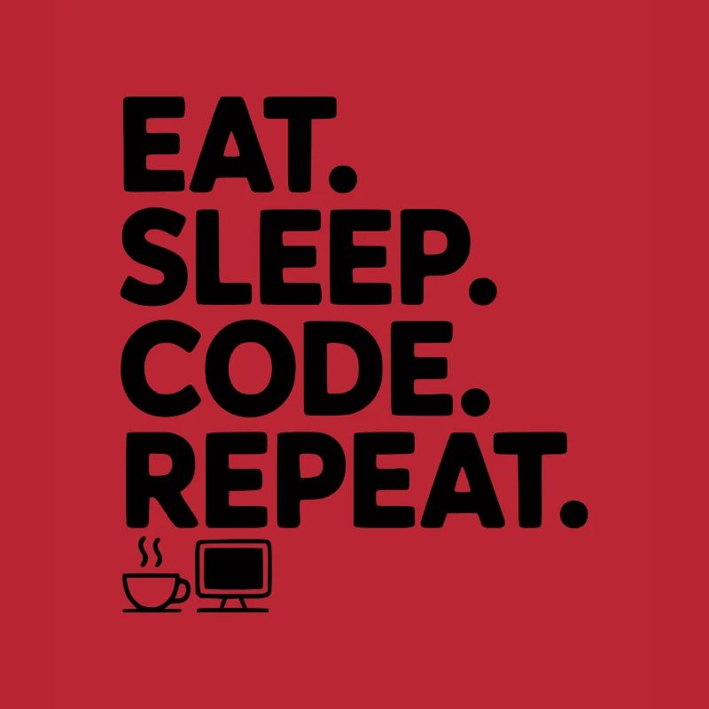 Eat. Sleep. Code. Repeat.