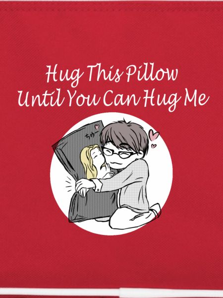 Hug This Pillow Until