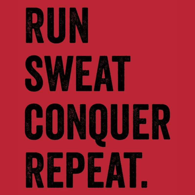 Run. Sweat. Conquer. Repeat.