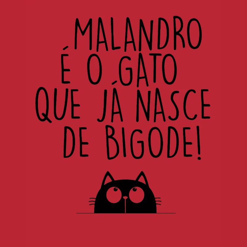 Malandro é o Gato que já nasce de bigode