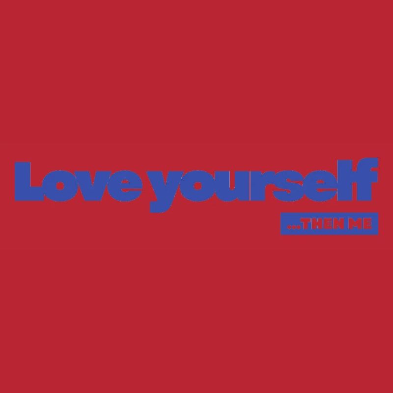 Love yourself - Statement Desing