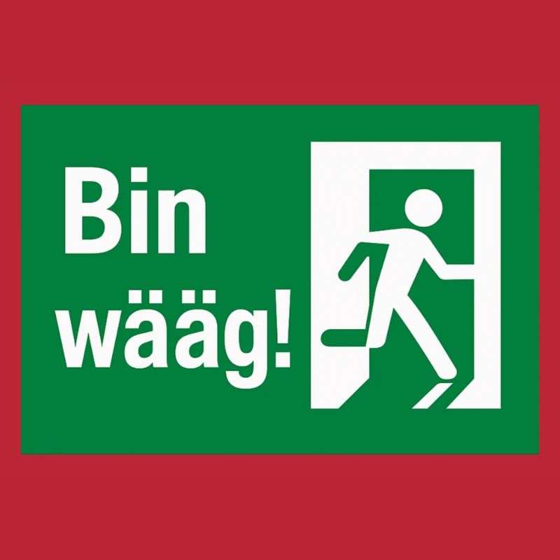 Bin wääg Exit Humor