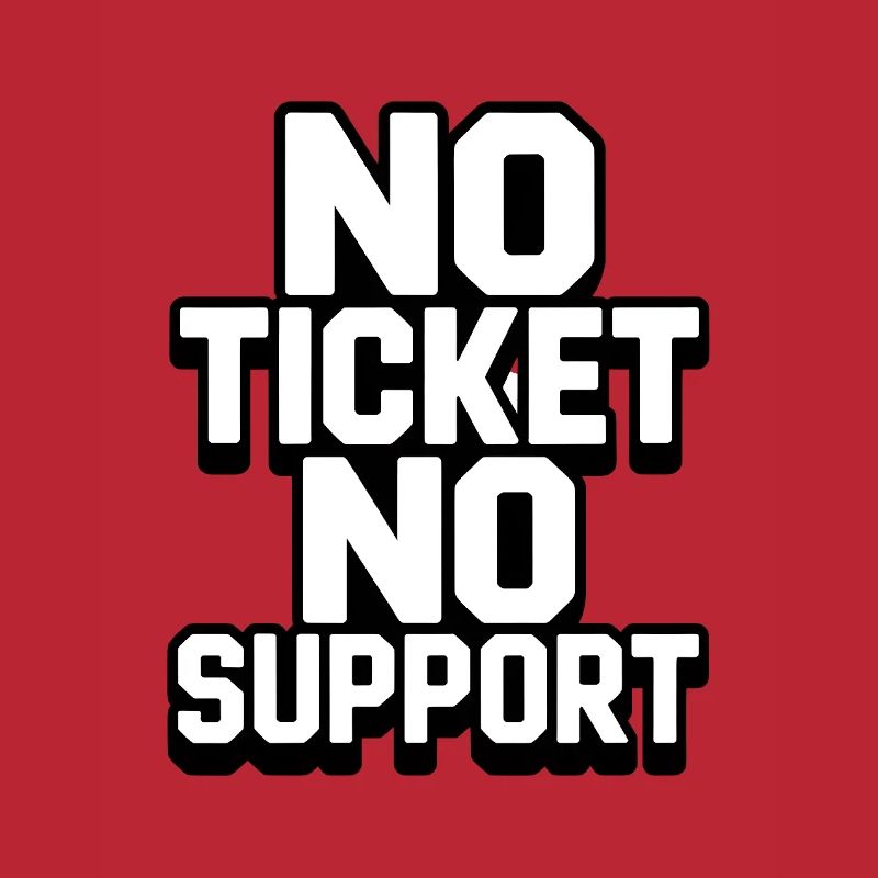 PAS DE TICKET PAS DE SUPPORT WHITE Admin informatique