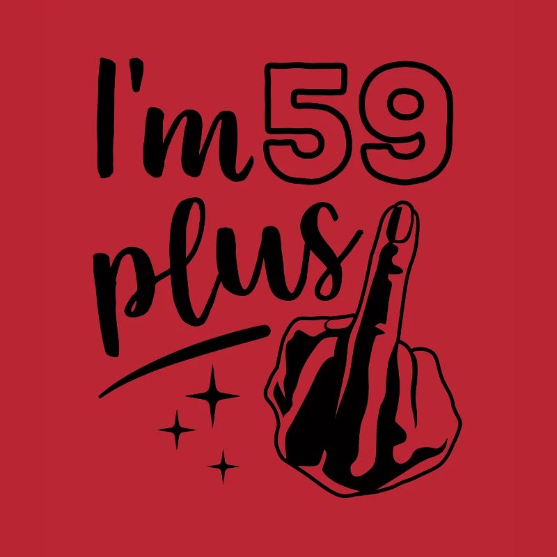 Ich bin 59 plus 1, Mittelfinger 60. Geburtstag