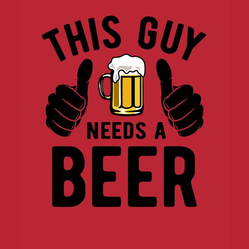 This guy needs a beer - Biertrinker - Spruch
