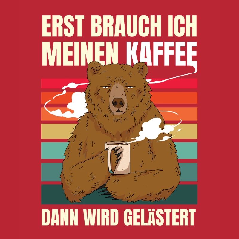 First I need my coffee Funny Coffee Bear