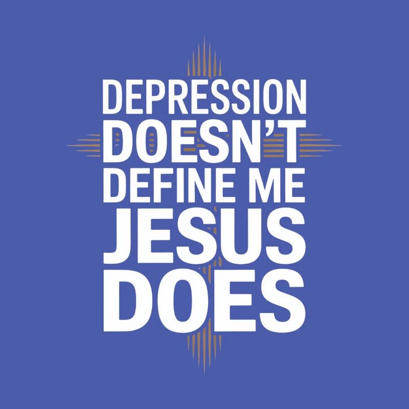Depression doesn't define me Jesus does