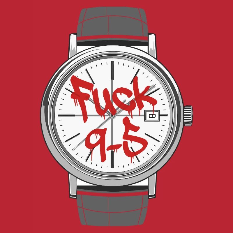 Fuck 9 to 5 o'clock statement work is annoying