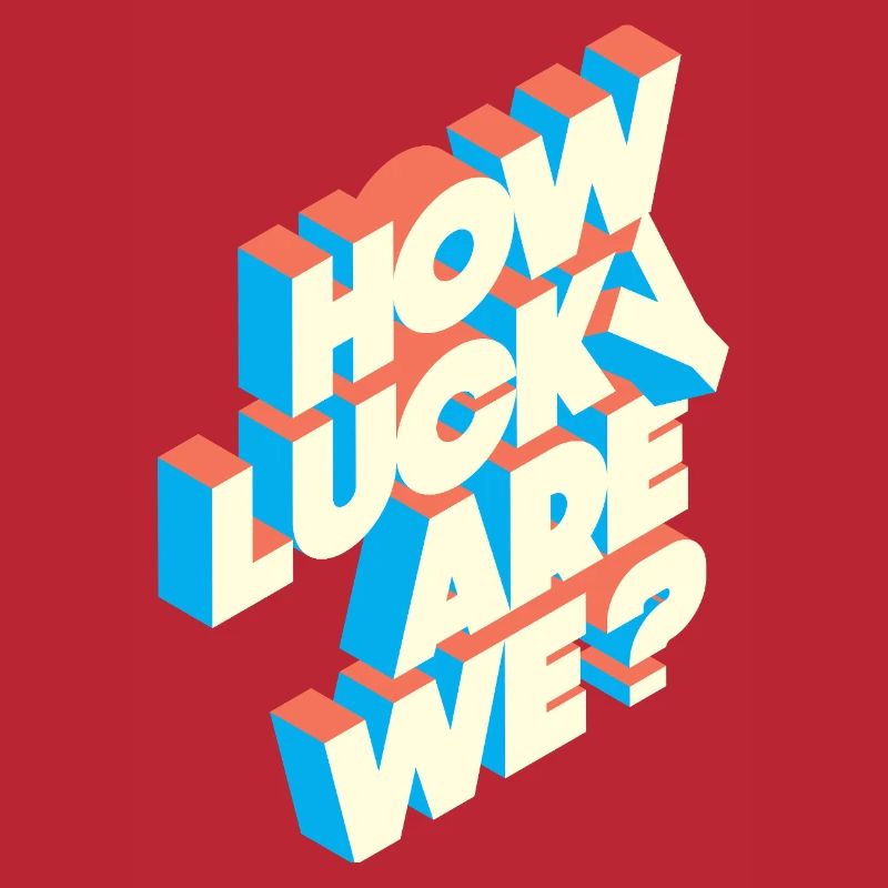How Lucky Are We? | Retro Typography Statement